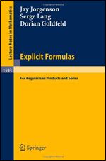 Explicit Formulas for Regularized Products and Series