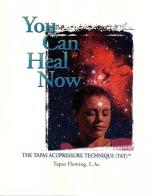 You Can Heal Now: The Tapas Acupressure Technique